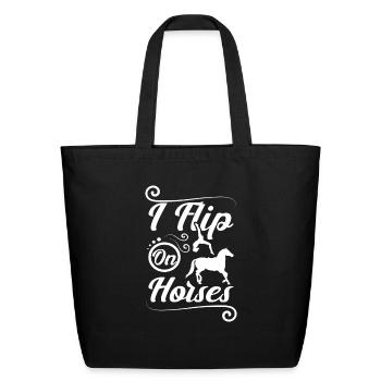 I flip on horses - Eco-Friendly Cotton Tote - black - Front