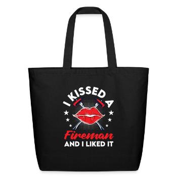 I Kissed a Fireman and I Liked It - Eco-Friendly Cotton Tote - black - Front