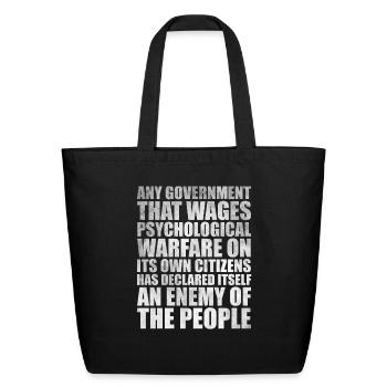 Any government that wages psychological warfare on - Eco-Friendly Cotton Tote - black - Front