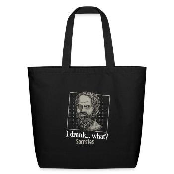 I drank . . what? Socrat's saying - Eco-Friendly Cotton Tote - black - Front