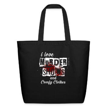 I Like Murder Shows Comfy Clothes And 3 People - Eco-Friendly Cotton Tote - black - Front