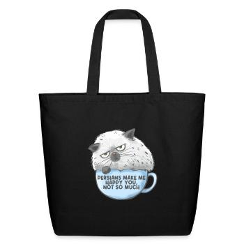 Persian Cat Persians Make Me happy! You Not Much - Eco-Friendly Cotton Tote - black - Front