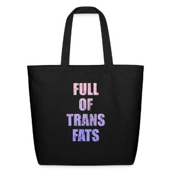 Full of trans fats - Eco-Friendly Cotton Tote - black - Front