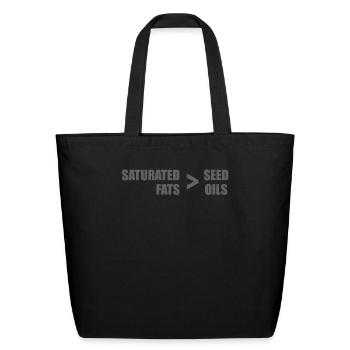 Saturated fats better seed oils - Eco-Friendly Cotton Tote - black - Front