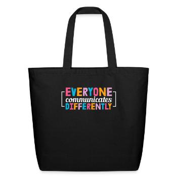 Everyone Communicates Differently For Neurodiversi - Eco-Friendly Cotton Tote - black - Front