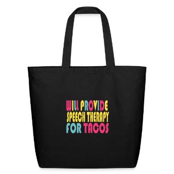 ll provide speech therapy for tacos speech therapy - Eco-Friendly Cotton Tote - black - Front