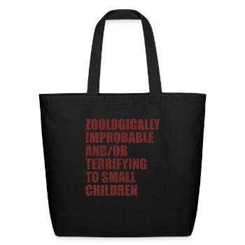 Zoologically improbable and or terrifying to small - Eco-Friendly Cotton Tote - black - Front