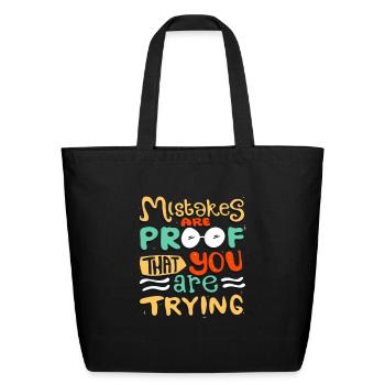 Mistakes are proof that you are trying - Eco-Friendly Cotton Tote - black - Front