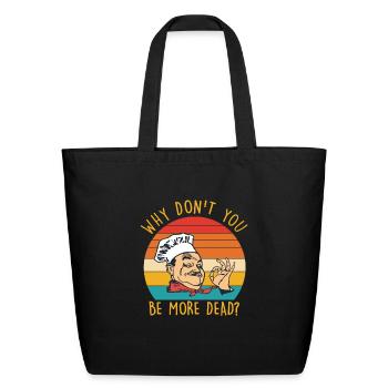 Why Don't You Be More Dead? Funny Retro Sunset - Eco-Friendly Cotton Tote - black - Front