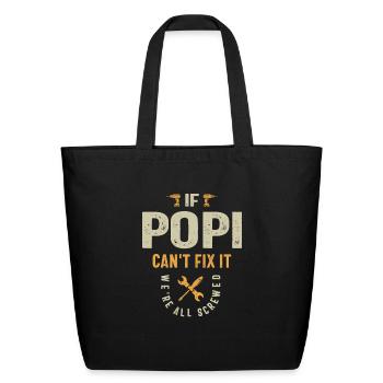 If Popi Can't Fix It, We're All Screwed - Dad - Eco-Friendly Cotton Tote - black - Front