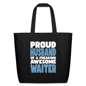 Proud Husband of freaking awesome Waiter - Eco-Friendly Cotton Tote - black - Front
