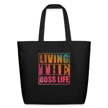 Living the boss life - Eco-Friendly Cotton Tote - black - Front