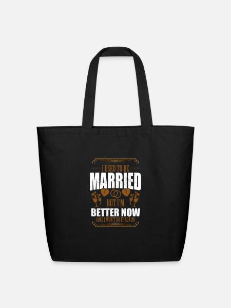 I Used To Be Married But Im Better Now - Eco-Friendly Cotton Tote - black