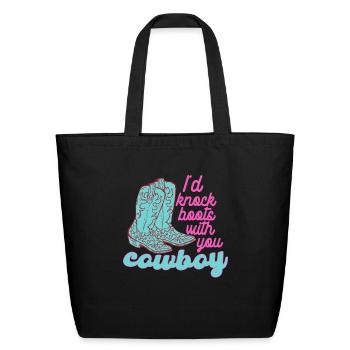 I'd Knock Boots With You Cowboy - Eco-Friendly Cotton Tote - black - Front