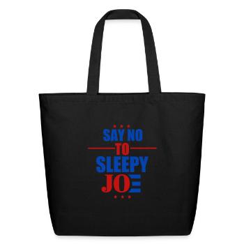 Say No To Sleepy Joe - Eco-Friendly Cotton Tote - black - Front