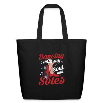Dancing With My Soul And Soles Tap Dancer Tap Danc - Eco-Friendly Cotton Tote - black - Front