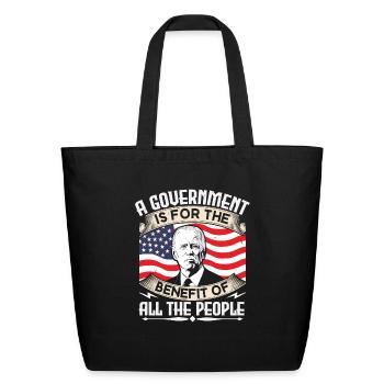 A government is for the benefit of all the people - Eco-Friendly Cotton Tote - black - Front