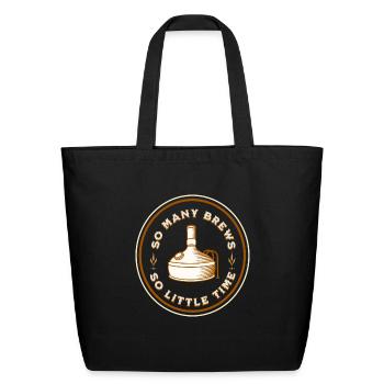 So many brews So LITTLE TIME - Eco-Friendly Cotton Tote - black - Front
