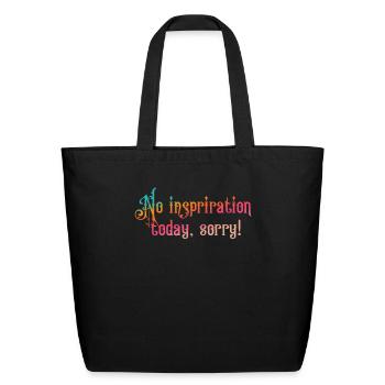 No inspriration today sorry - Eco-Friendly Cotton Tote - black - Front