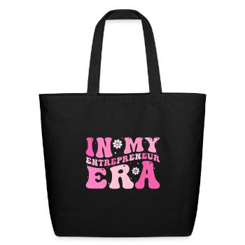 Entrepreneur, In My Entrepreneur Era - Eco-Friendly Cotton Tote - black - Front