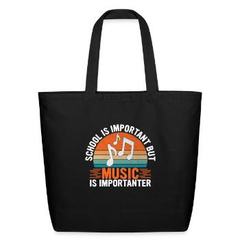 School Is Important But Music Is Importanter - - Eco-Friendly Cotton Tote - black - Front