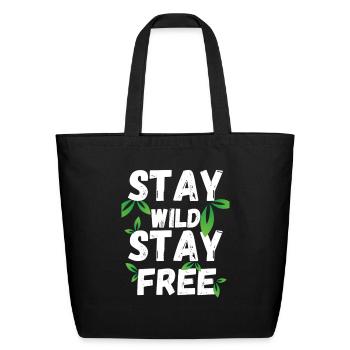 Stay wild stay free- Quotes Funny - Eco-Friendly Cotton Tote - black - Front