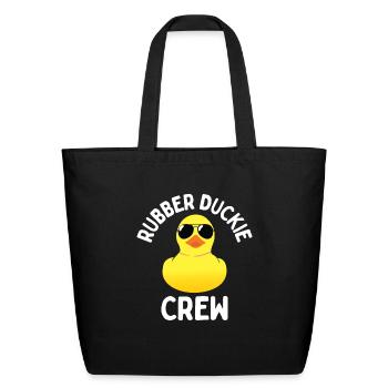 Rubber Duckie Crew Funny Rubber Duck - Eco-Friendly Cotton Tote - black - Front
