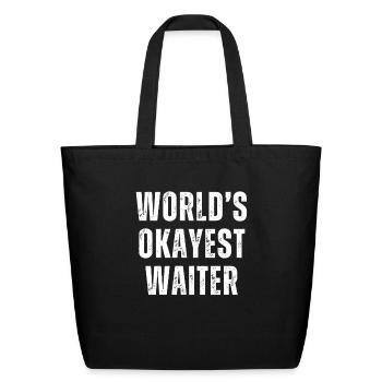 Funny World's Okayest Waiter - Eco-Friendly Cotton Tote - black - Front