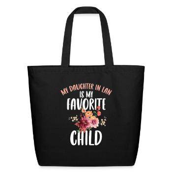 My Daughter In Law Is My Favorite Child - Eco-Friendly Cotton Tote - black - Front