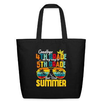 Goodbye 4th Grade Graduation To 5th Grade Graduate - Eco-Friendly Cotton Tote - black - Front