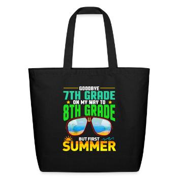 Goodbye 7th Grade Graduation To 8th Grade Graduate - Eco-Friendly Cotton Tote - black - Front