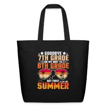 Goodbye 7th Grade Graduation To 8th Grade Graduate - Eco-Friendly Cotton Tote - black - Front