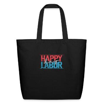 Happy Labor Day hard workers - Eco-Friendly Cotton Tote - black - Front