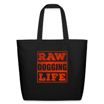 Raw dogging life - Eco-Friendly Cotton Tote - black - Front