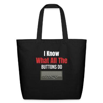 I Know What All The Buttons Do Funny DJ Deejay - Eco-Friendly Cotton Tote - black - Front