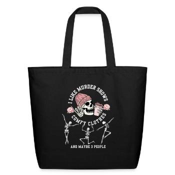 I Like Murder Shows Comfy Clothes And 3 People Hal - Eco-Friendly Cotton Tote - black - Front