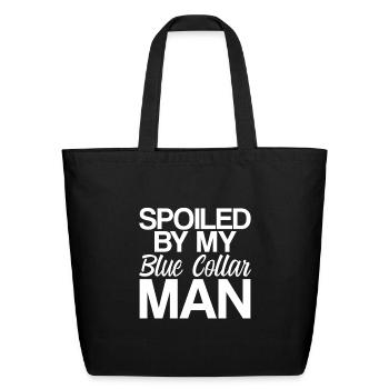 Spoiled By My Blue Collar Man 5 - Eco-Friendly Cotton Tote - black - Front