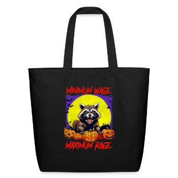 Minimum wage maximum rage raccoon angry Halloween - Eco-Friendly Cotton Tote - black - Front