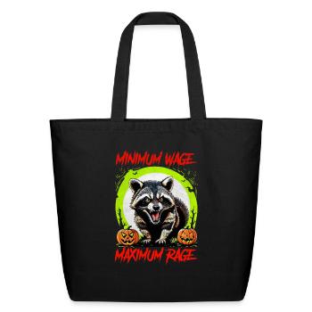 Minimum wage maximum rage raccoon angry Halloween - Eco-Friendly Cotton Tote - black - Front