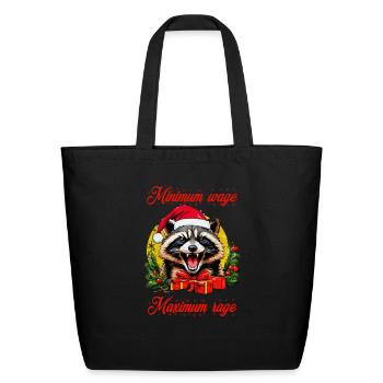 Minimum wage maximum rage raccoon angry Christmas - Eco-Friendly Cotton Tote - black - Front