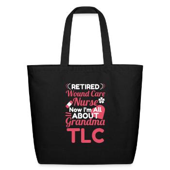 Retired WCN, Now I’m All About Grandma TLC - Eco-Friendly Cotton Tote - black - Front