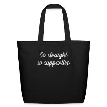 So straight so supportive - Eco-Friendly Cotton Tote - black - Front
