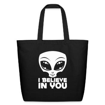 I Believe In You Alien In White - Eco-Friendly Cotton Tote - black - Front