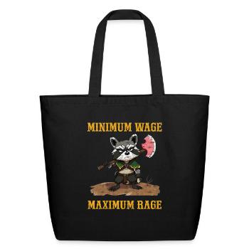 Minimum wage maximum rage raccoon warrior - Eco-Friendly Cotton Tote - black - Front