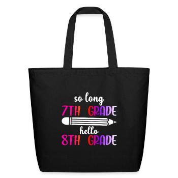 SO LONG 7th Grade Helo 8th Grade - Eco-Friendly Cotton Tote - black - Front