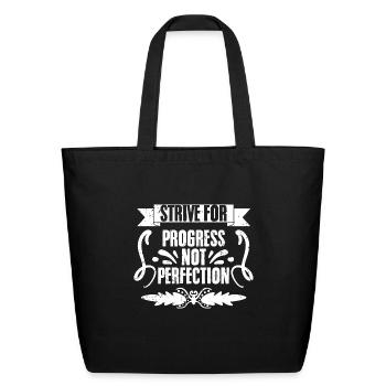 Strive For Progress Not Perfection Awesome - Eco-Friendly Cotton Tote - black - Front