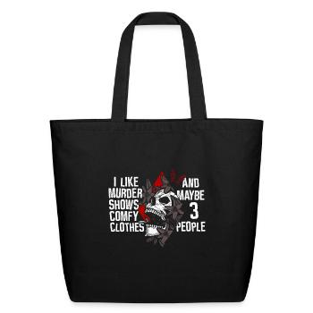 Murder Shows & Comfy Clothes and maybe 3 People - Eco-Friendly Cotton Tote - black - Front