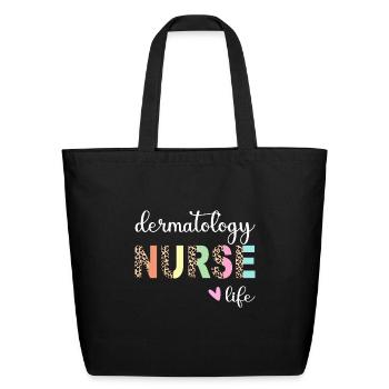 Dermatology Nurse life - Eco-Friendly Cotton Tote - black - Front