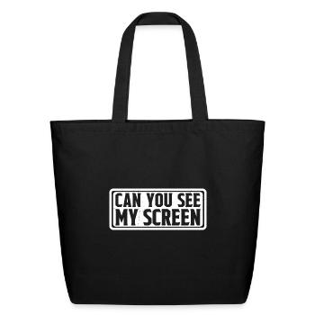 Can You See My Screen 7 - Eco-Friendly Cotton Tote - black - Front