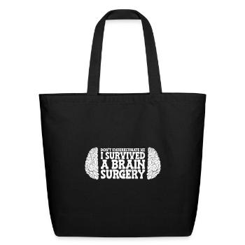 Brain Surgery Survivor Brain Tumor - Eco-Friendly Cotton Tote - black - Front